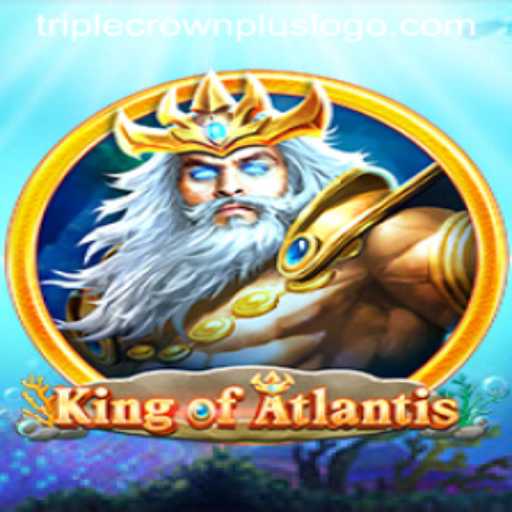 KingofAtlantis: Dive into the World of Triple Crown Plus